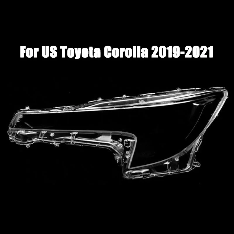 

US version Headlight Cover For Toyota Corolla 2019 2020 2021 Headlamp Shell Housing Front Headlights Lens Shell Glass Lamp cover