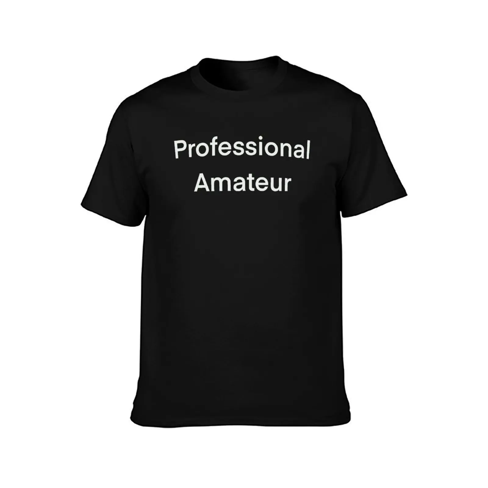 Professional Amateur Jack of All Trades Master of None Funny Job Experienced T-Shirt Summer Casual Cotton Tee 100% Cotton