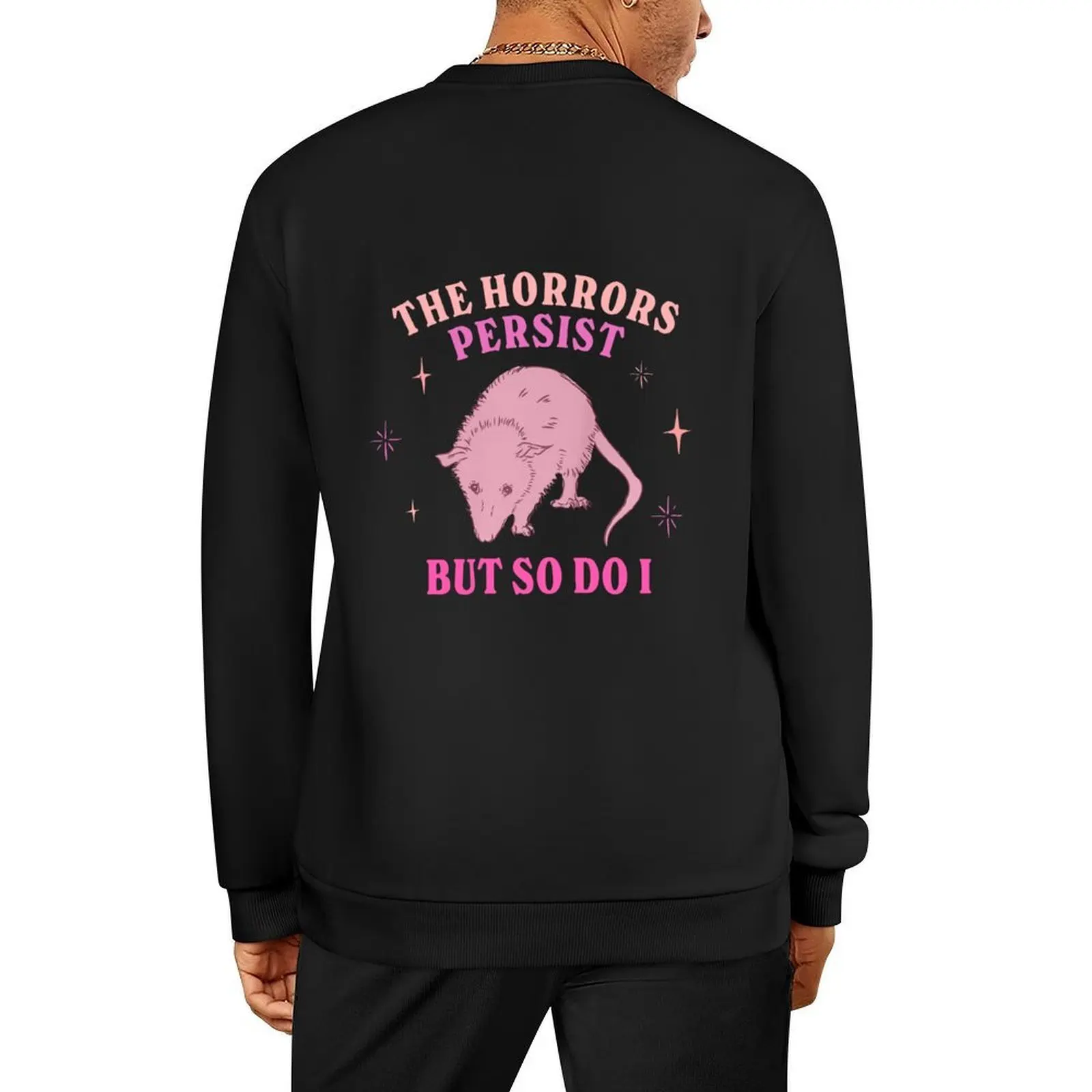 

The Horrors Persist But So Do I Possum Pullover autumn new products men's winter sweater mens clothing hooded sweatshirt