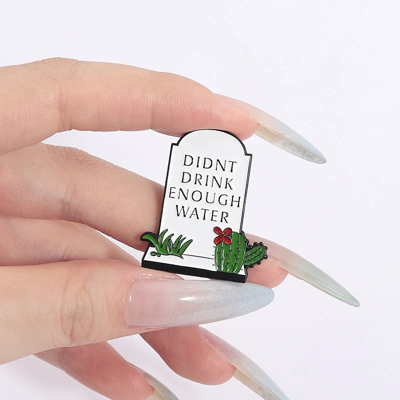 لم شرب ما يكفي من المياه المينا دبابيس قبر شواهد القبور بروش مجوهرات إبداعية على ظهره شارة التلبيب هدية للأصدقاء