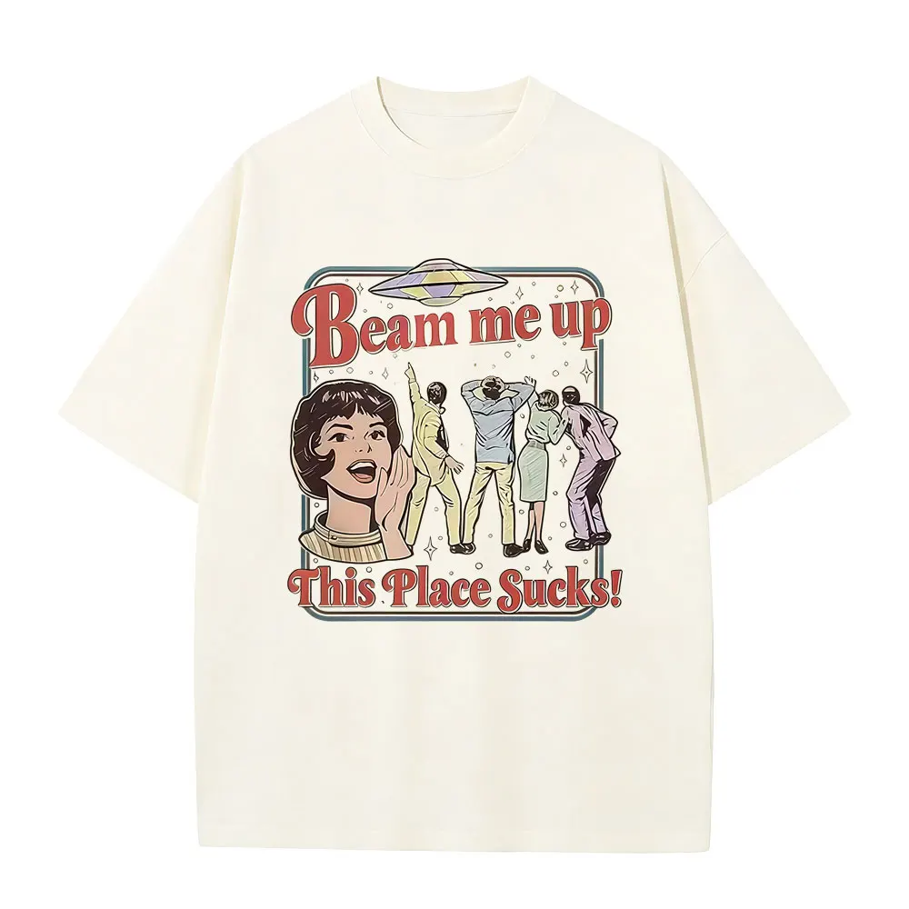 Beam Me Up Place Sucks Funny Meme T Shirt Men Women Casual Pure Cotton T-shirts Male Oversized Short Sleeve Streetwear Unisex