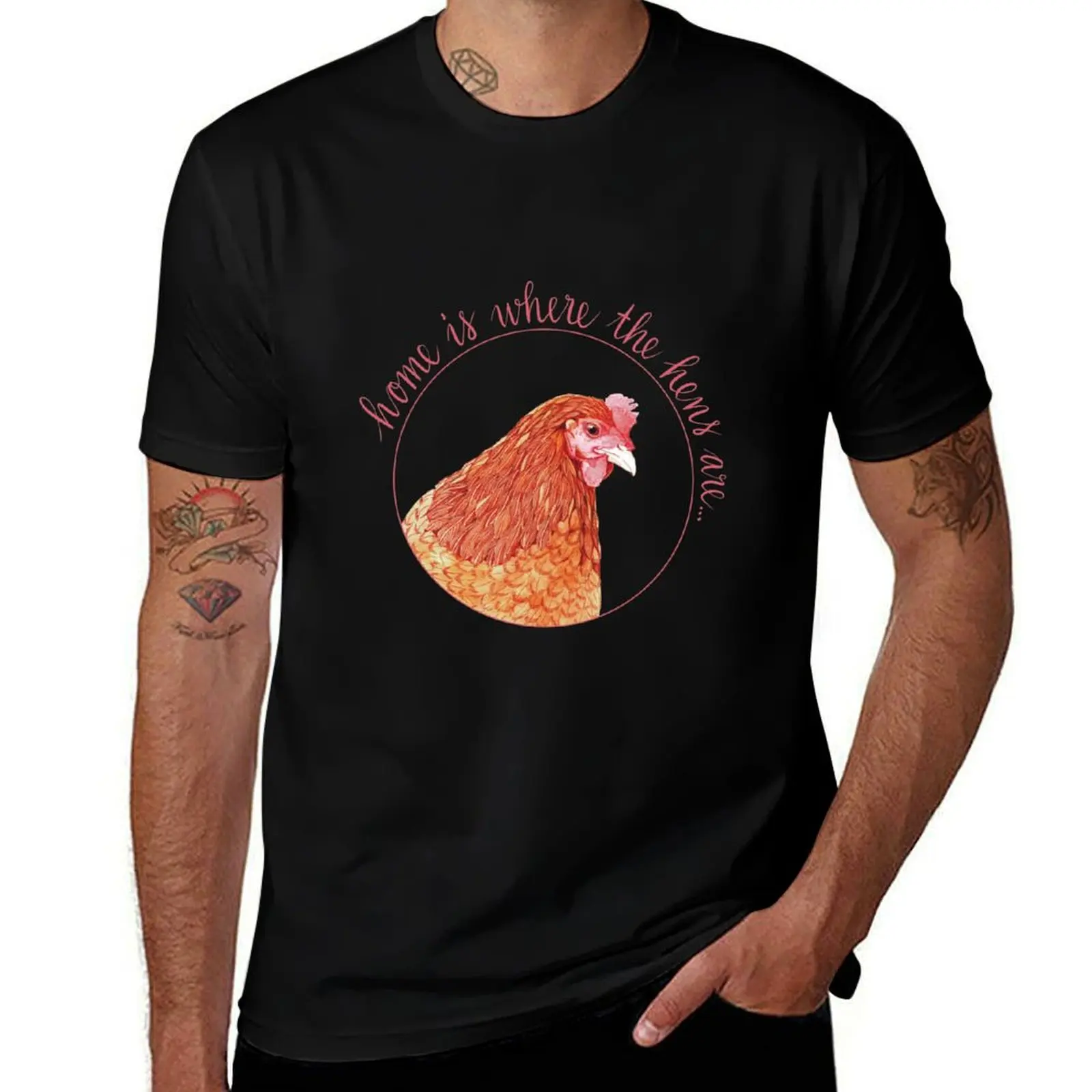 

Home is where the hens are T-Shirt t shirts for man cotton t shirt man plain T-Shirt