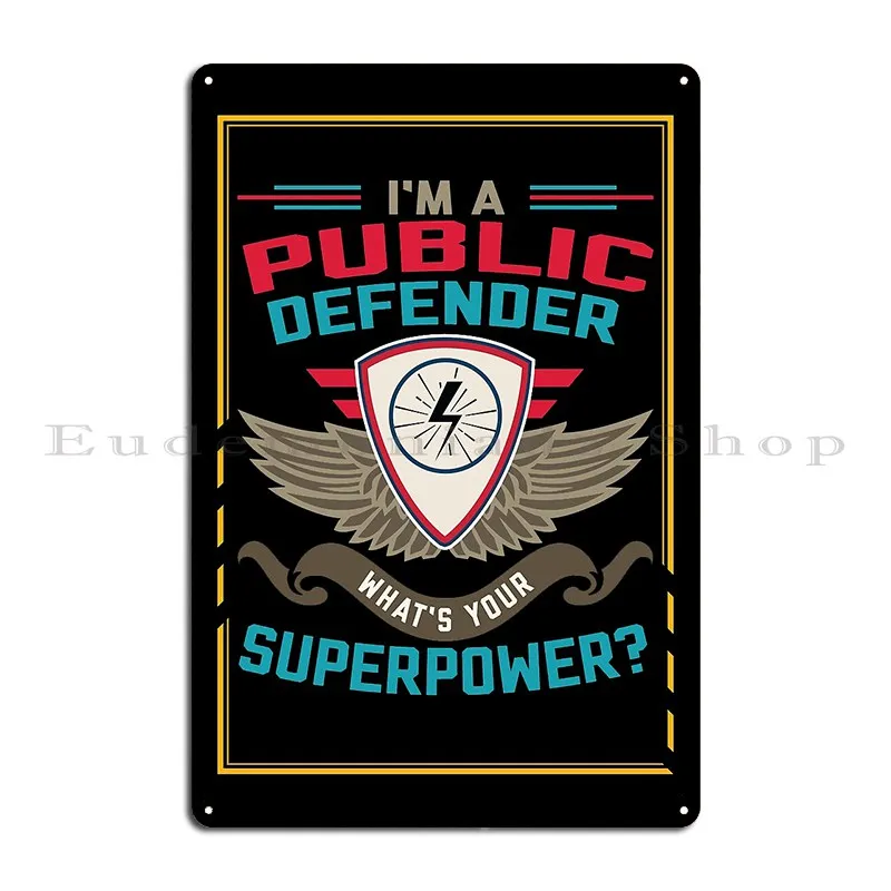 I M A Public Defender Metal Plaque Poster Iron Bar Designing Party Plates Garage Tin Sign Poster