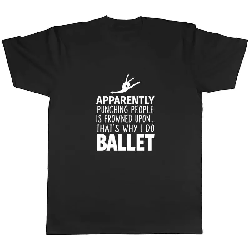 Punching People is Frowned Upon Thats Why I Do Ballet Men Unisex T-Shirt Tee