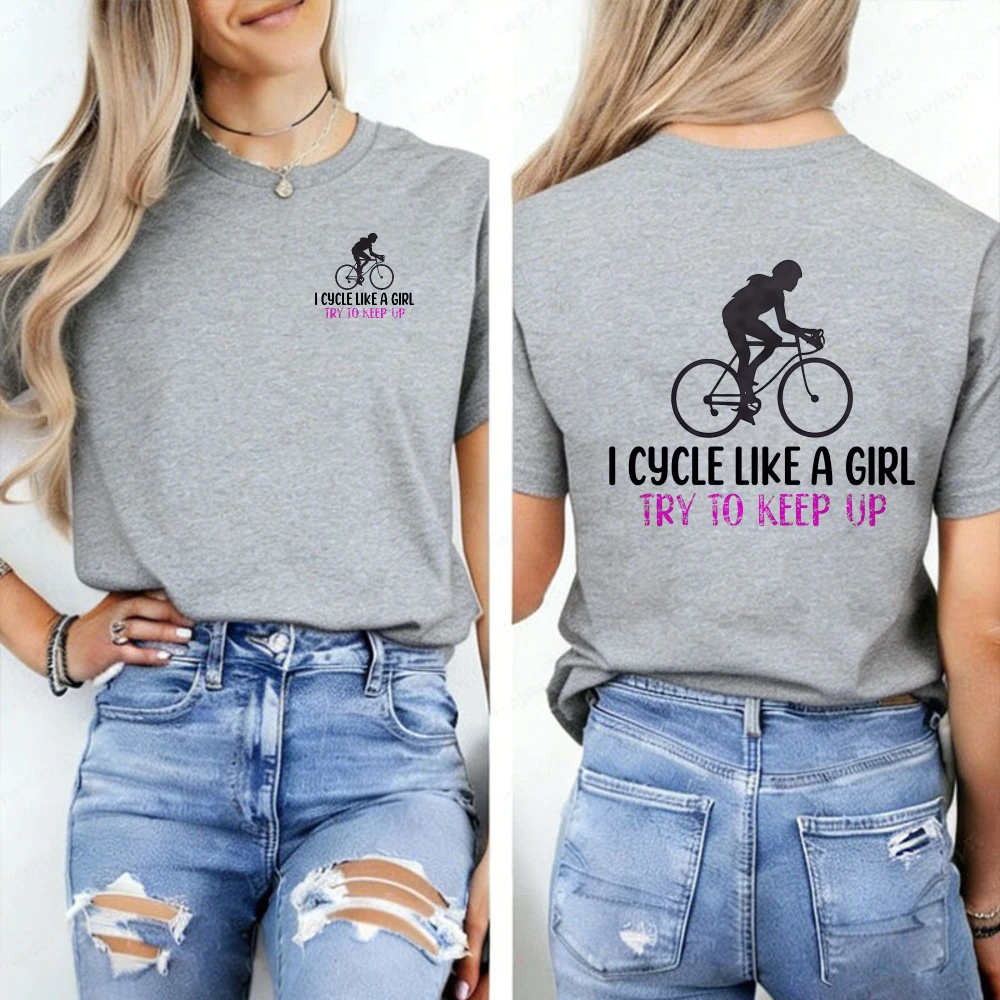 I Cycle Like A Girl Try To Keep Up Harajuku Style O-neck Women Tee Rider Silhouette Front Back Print Spring Cycling Camisetas
