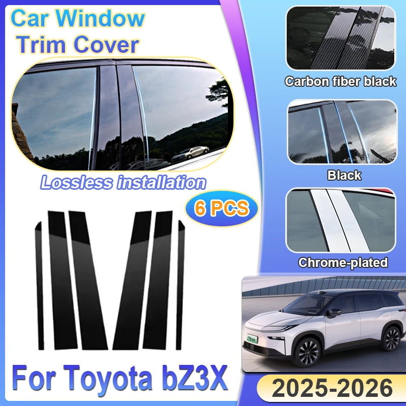 

Car Window Door Column B C Pillar Post Cover for Toyota bZ3X EG10 2025 2026 2027 Accessories 6PCS Glossy Trim Protective Sticker