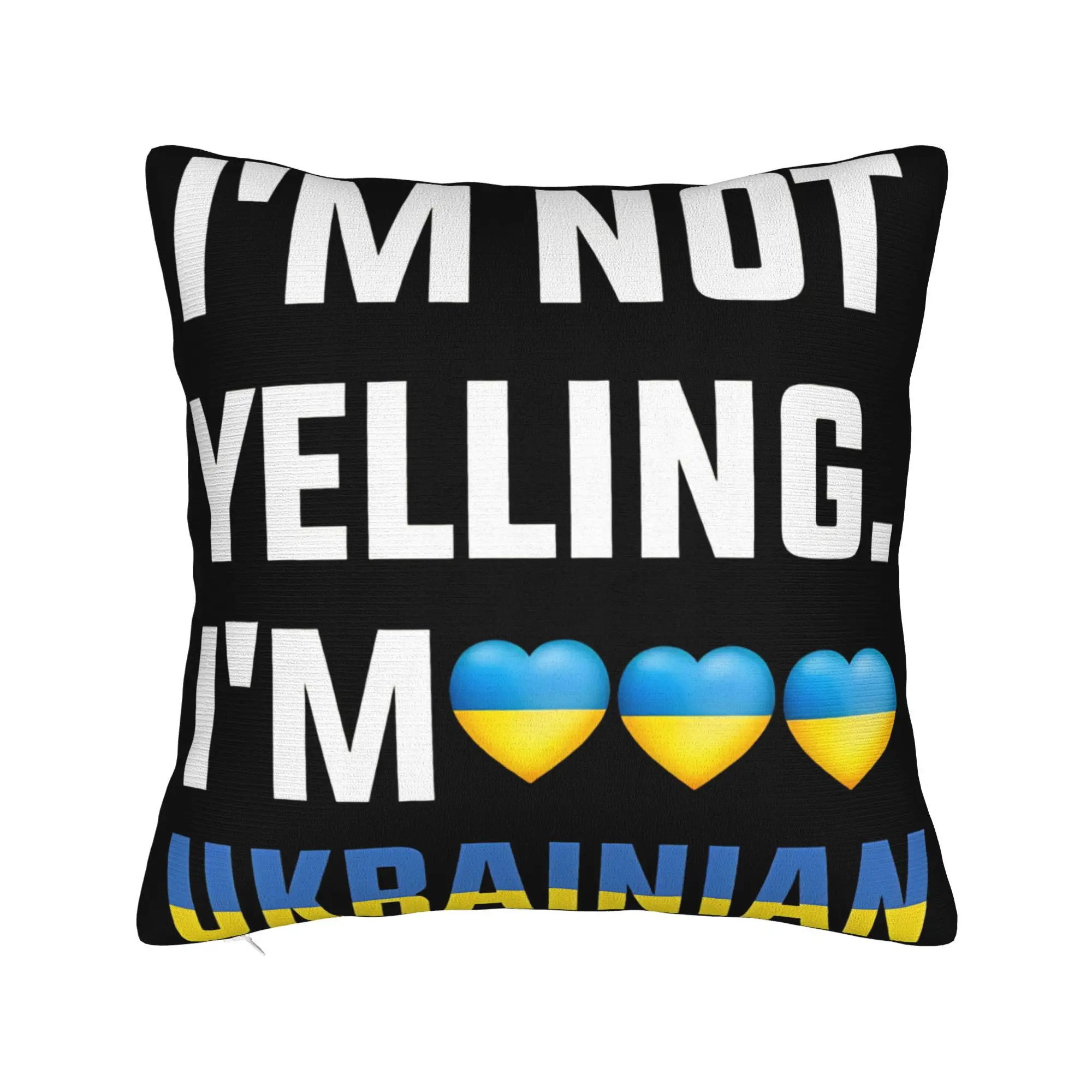 I'M NOT YELLING I'M UKRAINIAN Pillow Cover Accessories Soft Cushion Cover Decorations  Throw Pillow Case Cover Bed Multi Size
