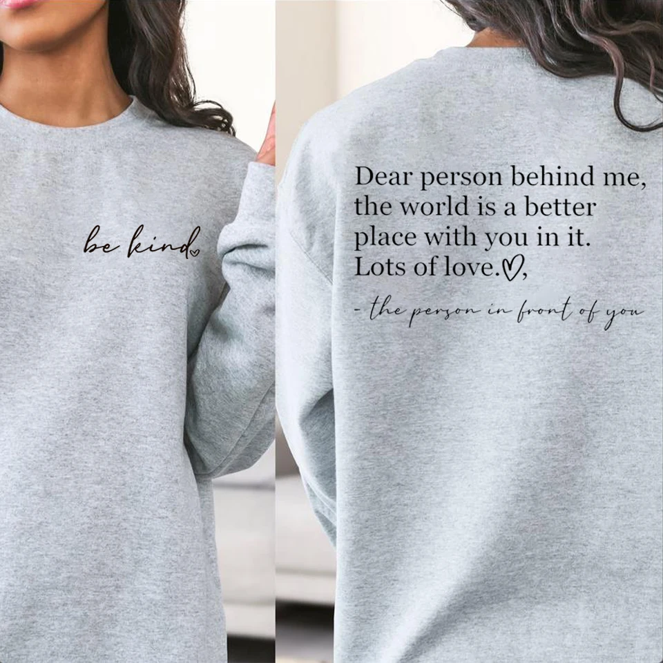 Dear Person Behind Me Sweathirts for Women Men Person Behind Me Shirt Be Kind Shirts Long Sleeves Graphic Sweatshirt Hoodies