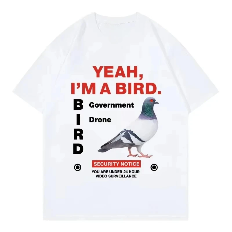 Yeah I'm A Bird Government Drone Pigeon Meme T-Shirt Funny Conspiracy Theory Graphic Tee Streetwear Tops for Men Women Shirt