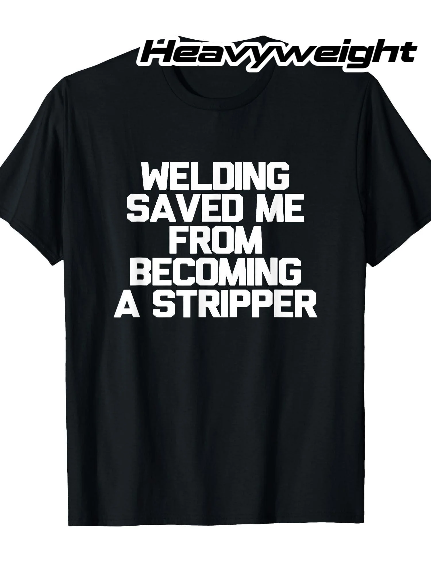 T-shirt avec citations de soudage amusantes pour hommes - "Le me me protège l'être un strip-teaseuse" - Heavy 220g