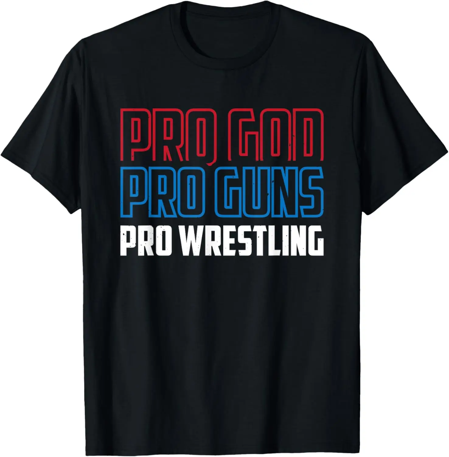 Pro God Pro Guns Pro Wrestling T-Shirt