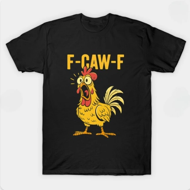 مضحك F-Caw-F قميص الدجاج، FCAWF الدجاج الرجال والنساء الفكاهة قميص الشارع أزياء عارضة الوجه جولة الرقبة قمم عالية الجودة