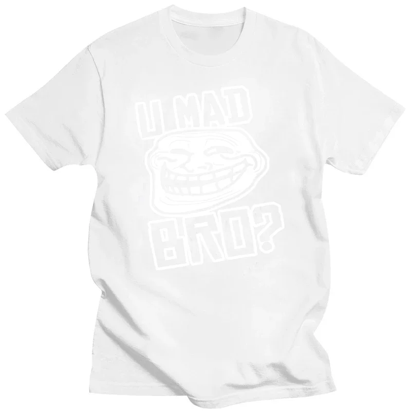 HOT SALE U Mad Bro Troll Face Meme Funny Slogan Rage Comics Smile Gag Gift Men T Shirt Funny Trick Style