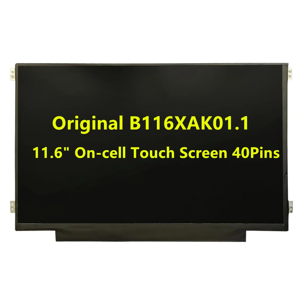 

Original B116XAK01.1 11.6“ On-cell Touch Screen 40Pins LCD Replacement for HP 11 G5 G6 EE /Acer CB C213SA-YS02