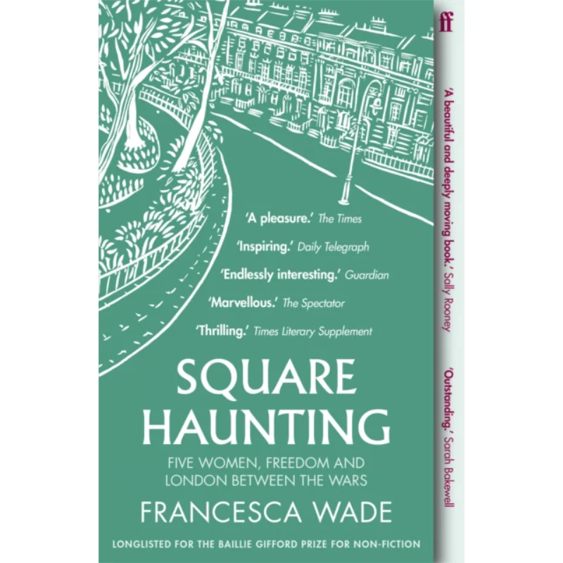 

Square Haunting Five Women Freedom And London Between The Wars Francesca Wade Faber And Faber 9780571330669 Книга
