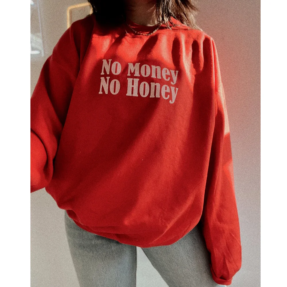 No Money No Honey Slogan Letters Printing Graphic Sweatshirts Red Long Sleeve Loose Cotton Thick Fleece Warm Pullover Jumpers