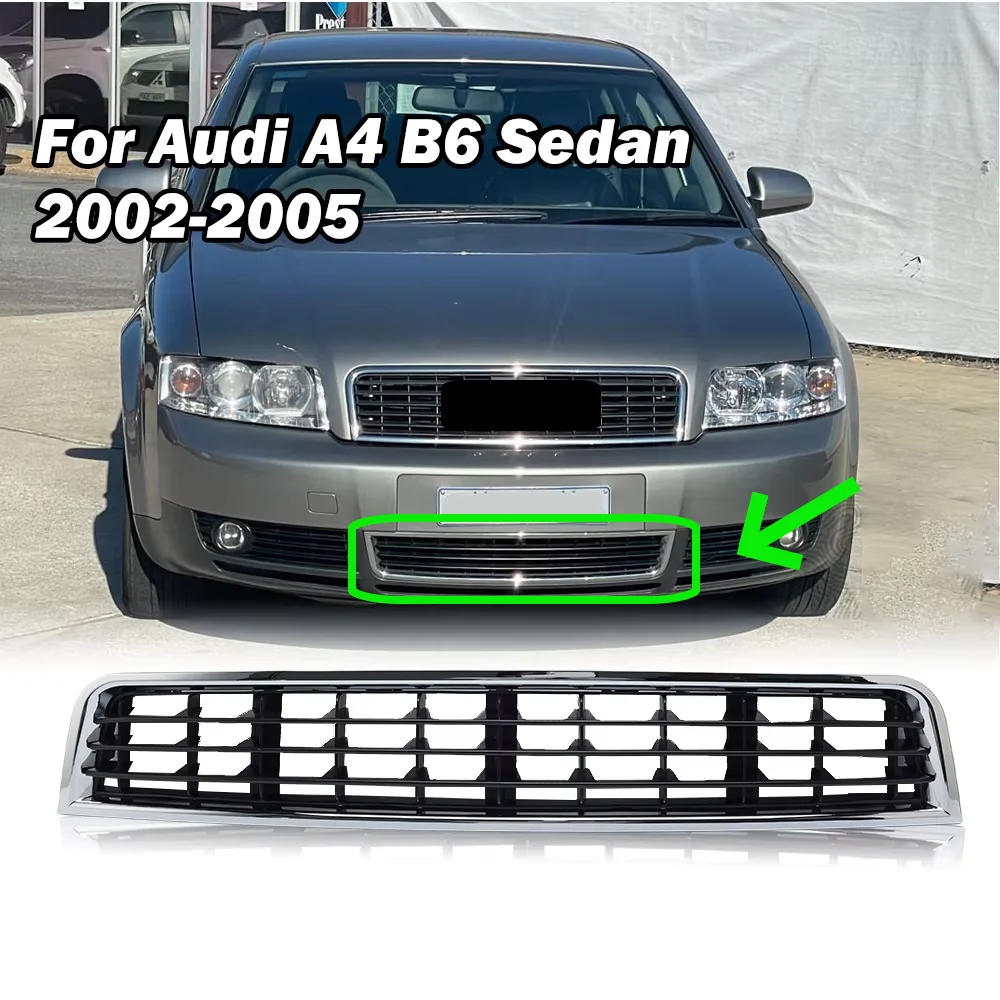 

Chrome Front Lower Bumper Grille for Audi A4 B6 Sedan 2002 -2005 Replacement cars accessories Mesh Center Grill 8E0807647