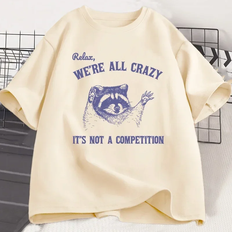 تيشيرتات Relax We Are All Crazy لتي شيرتات جرافيك مضحكة برقبة دائرية وأكمام قصيرة ملابس مصممة ملابس الشارع الشهير والملابس الجمالية