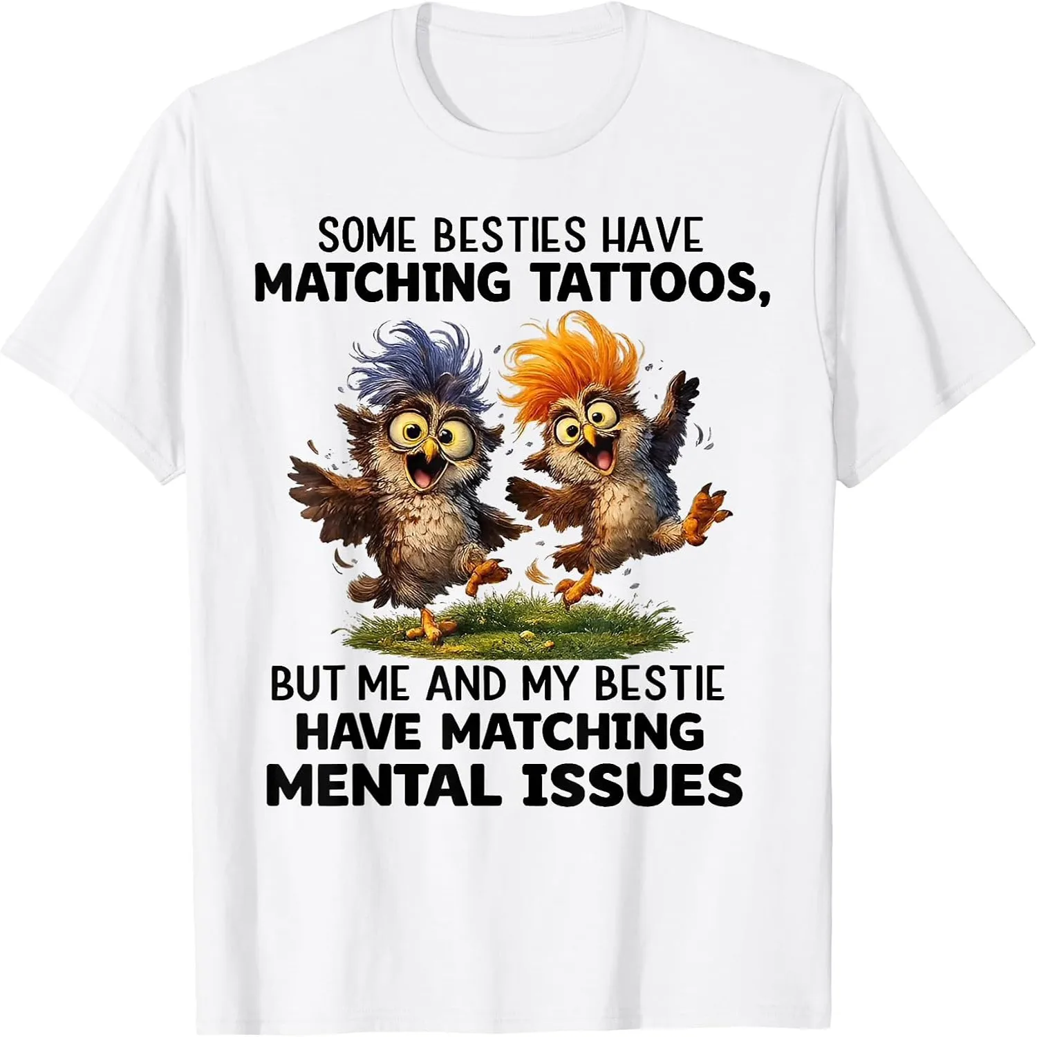 Besties Matching Mental Issues Funny Best Friend Owl T-Shirt