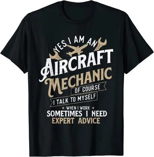 NEW Yes I Am An Aircraft Mechanic - Airplane Aviation Technician T-Shirt S-3XL  Tees High Quality 100%Cotton Short Sleeve