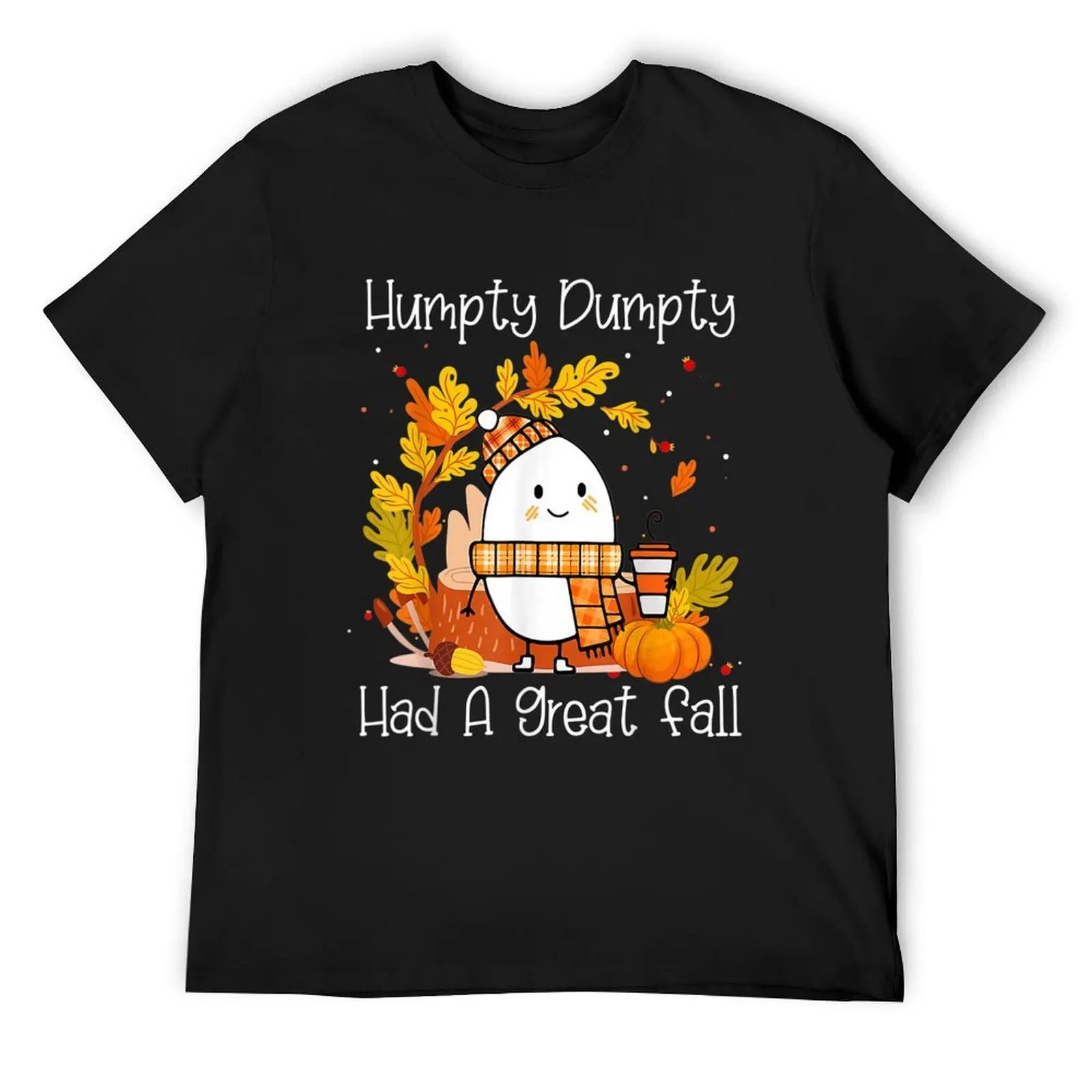

Humpty Dumpty Had A Great Fall T-Shirt Luxury man plus size clothes kawaii clothes customs design your own t shirt men