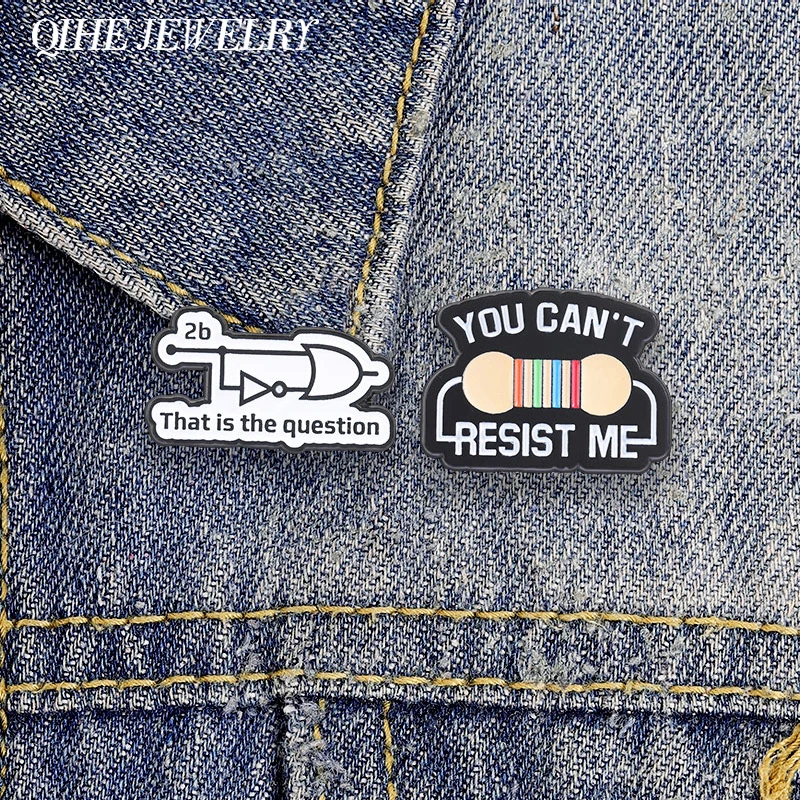Electronics Engineering Resistor & Diode Enamel Pin You Can't Resist Me 2b That Is The Question Brooch Bag Lapel Badge Jewelry