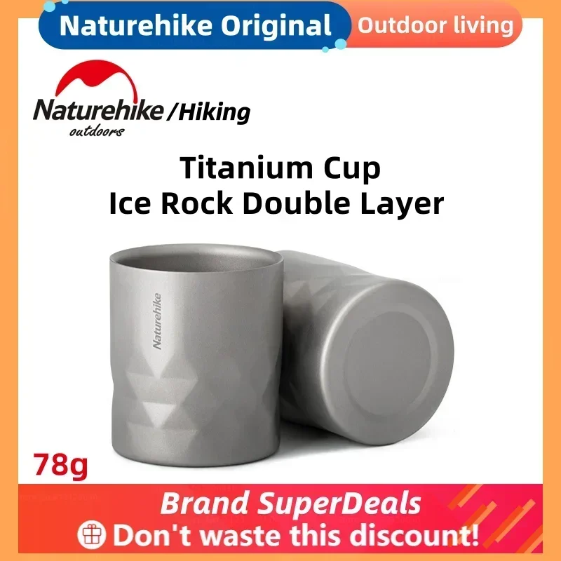 

Naturehike Original Ice Rock Double Layer Titanium Cup Outdoor Portable Tableware Ultralight Pure Titanium Cold Insulation Cup