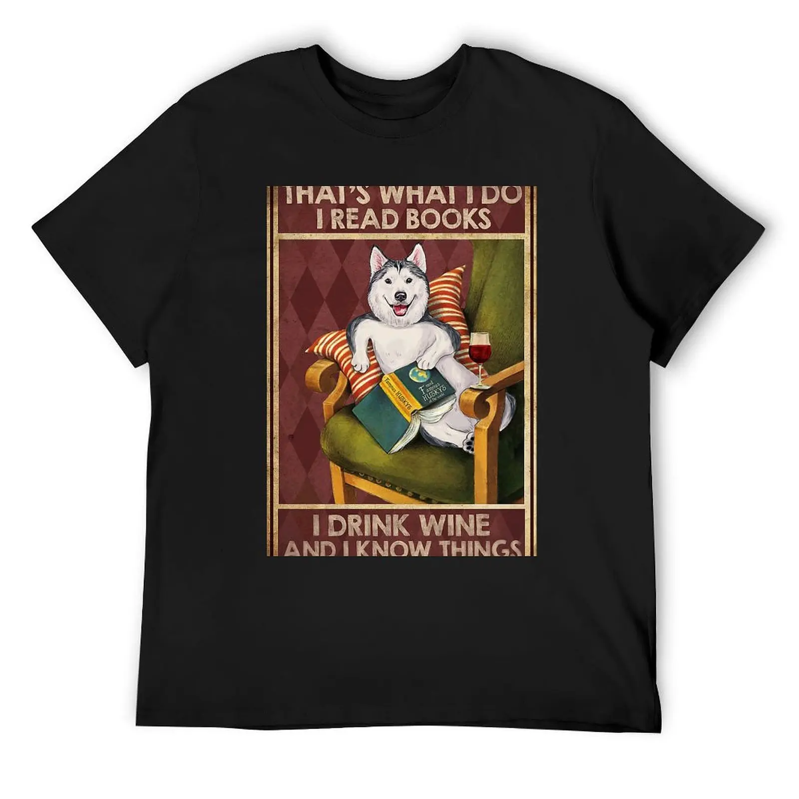 Husky dog drink wine read books funny quotes T-Shirt customizeds shirts graphic anime stuff essential t shirt anime shirts men