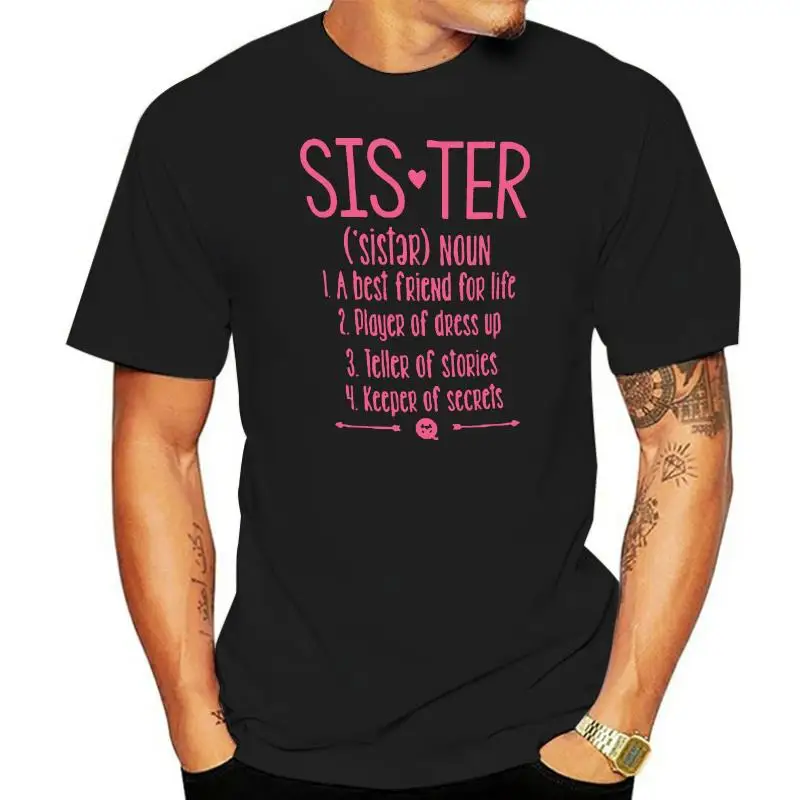 Print Sister Noun A Best Friend For Life Player Of Dress Tshirt For Womens Cool Awesome Boy Girl Tshirts O Neck Solid Color 2022