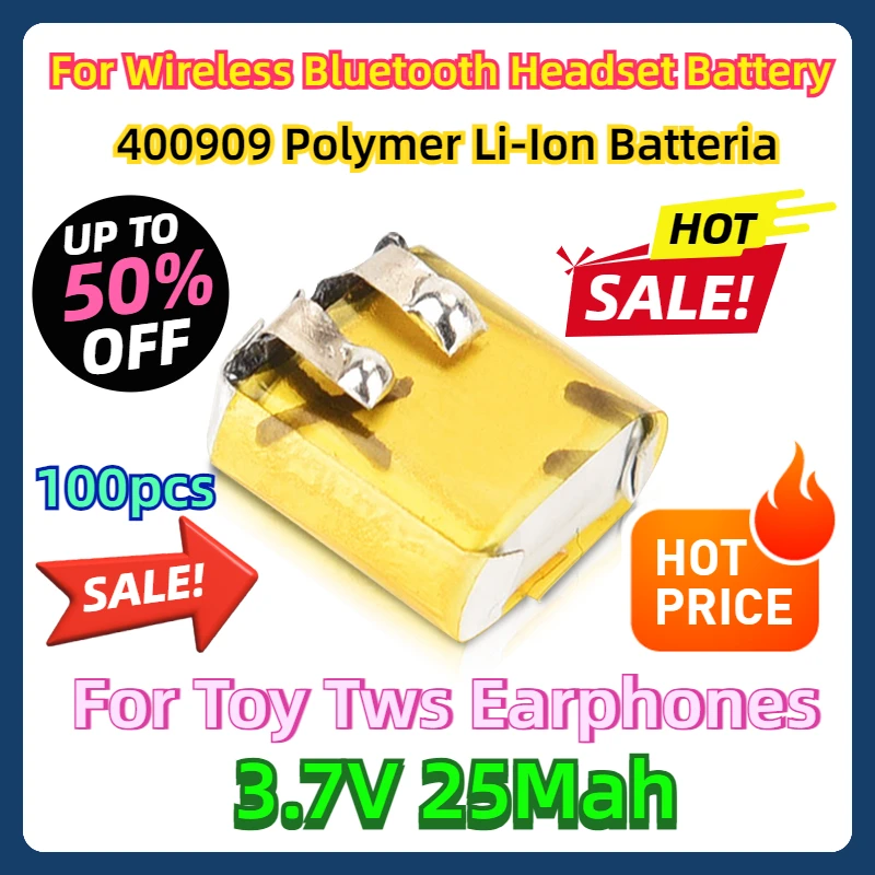 

100pcs For Wireless Bluetooth Headset Toy Earphones Battery 400909 Polymer Li-Ion Batteria New 3.7V 25Mah Replacement Battery