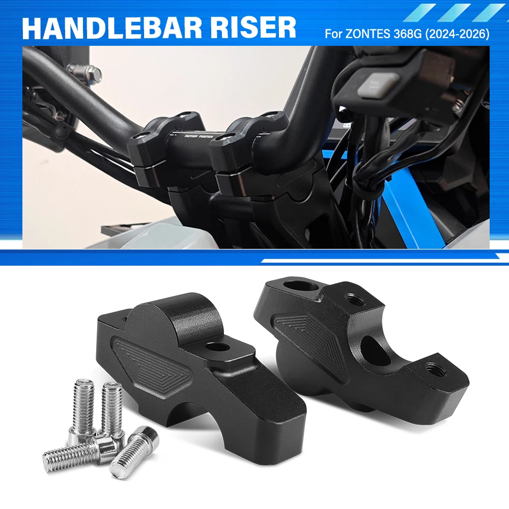 For ZONTES 368G 2025- Motorcycle CNC aluminum Riser Lifting Handlebar Clamp Handlebar Riser and Rearward Motorcycle Accessories
