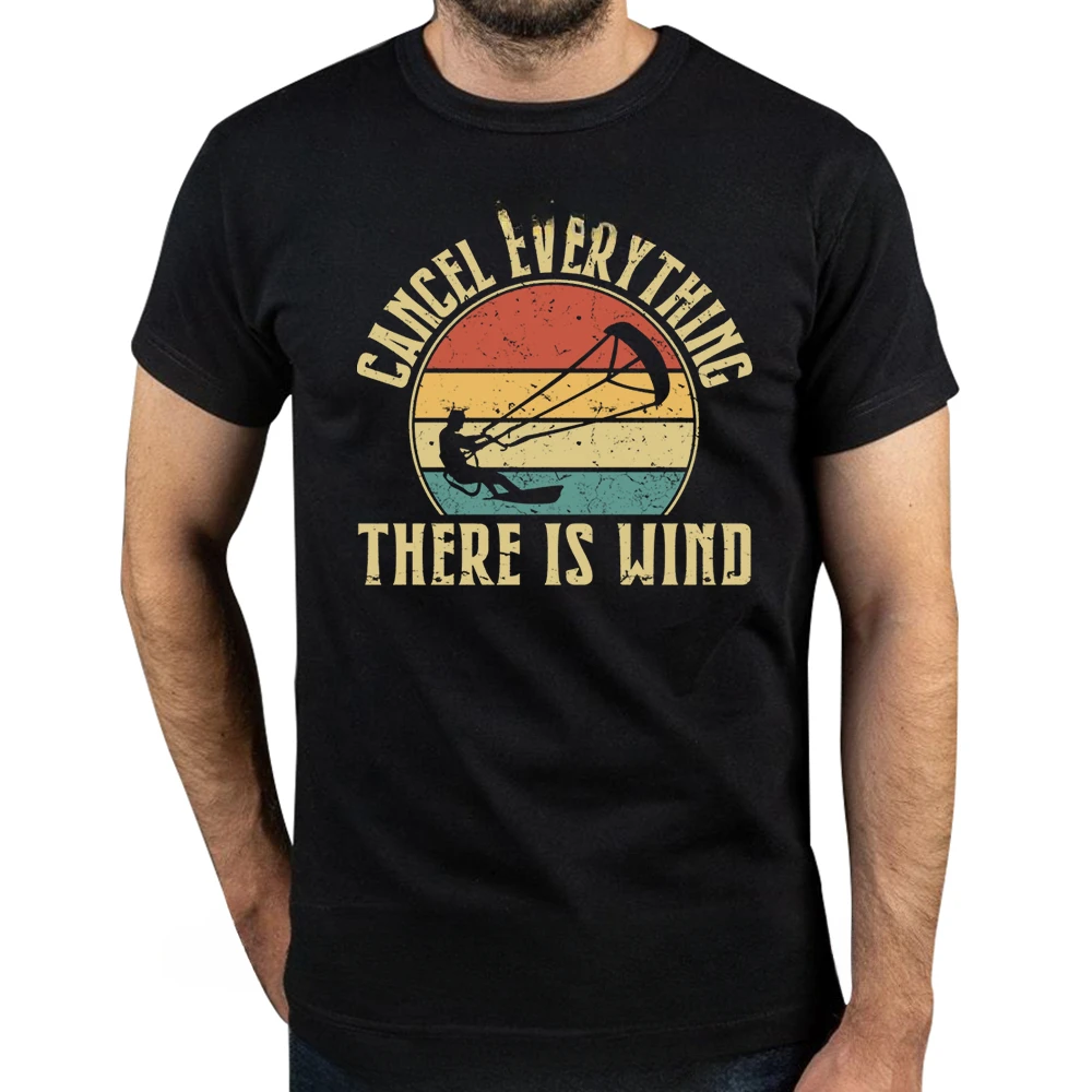 TShirts Kitesurfing Kiteboarding Kite Flysurfing Male Graphic Fabric Tops T Shirt O Neck Cancel Everything There is Wind Fashion