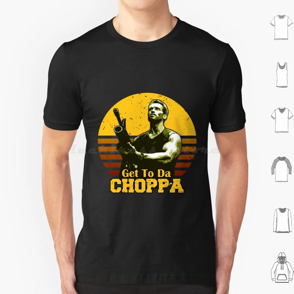 Get To Da Choppa T Shirt Big Size 100% Cotton Get To Da Choppa Arnold Schwarzenegger Film Get To Da 80s Arnold Movie