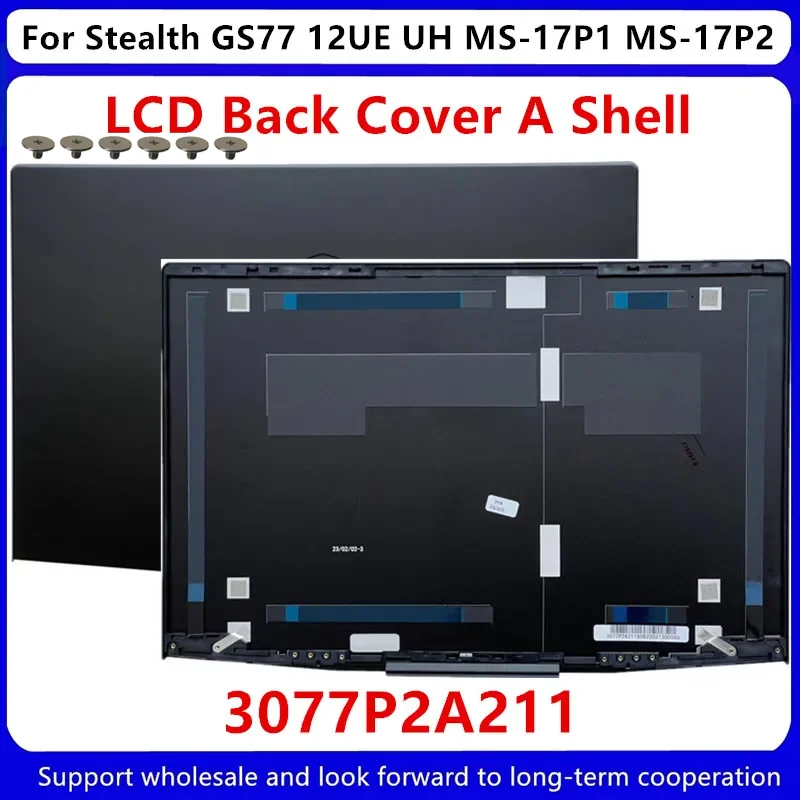 

New For MSI Stealth GS77 12UE UH MS-17P1 MS-17P2 17.3" Laptop Rear Lid LCD Back Cover 3077P2A211