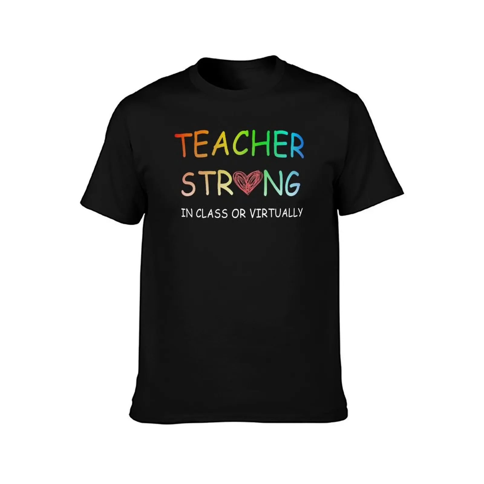 TEACHER STRONG IN CLASS OR VIRTUALLY trendy T-Shirt funny t shirts dark humor T-Shirt