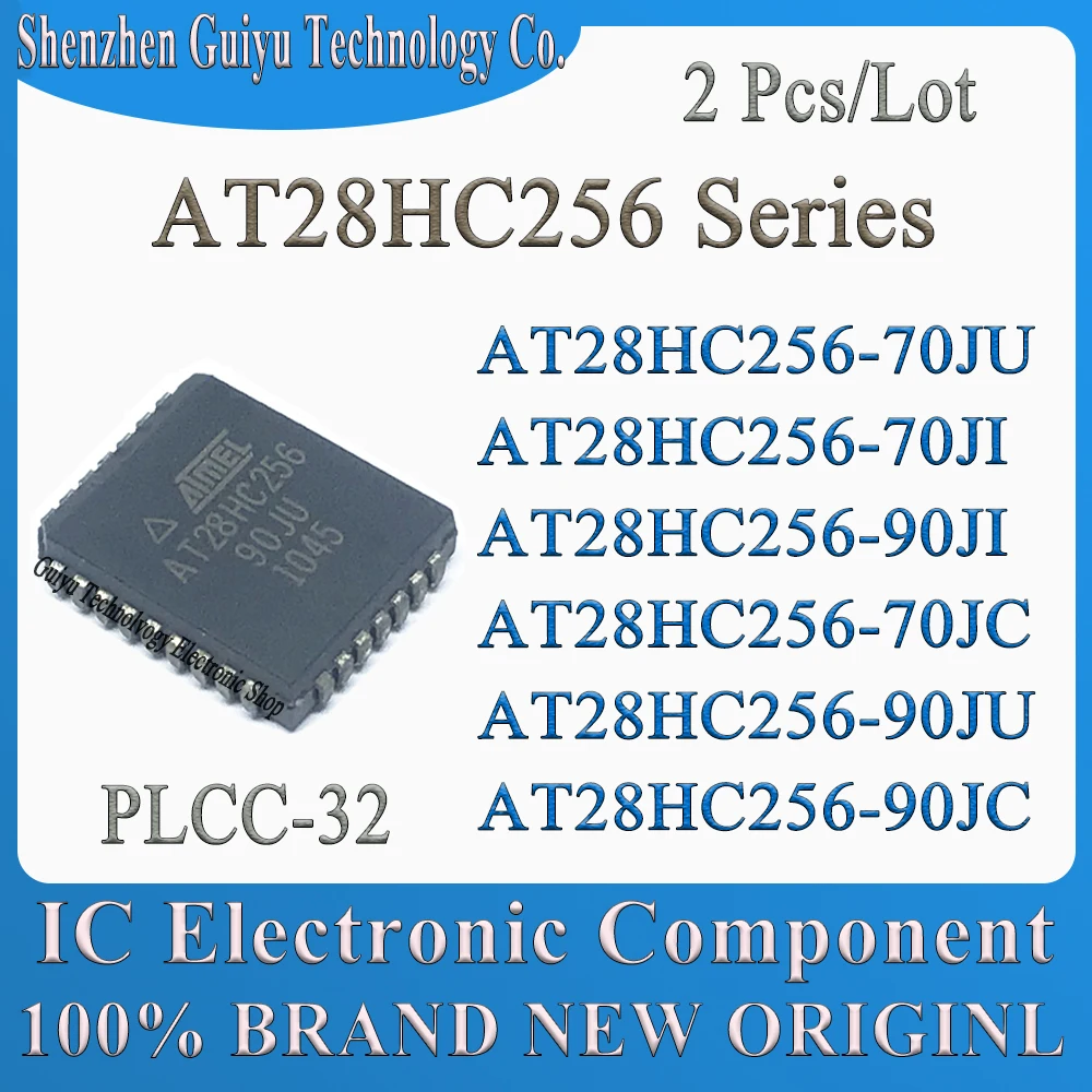 2 Pcs/Lot AT28HC256-70JU AT28HC256-70JI AT28HC256-90JI AT28HC256-70JC AT28HC256-90JU AT28HC256-90JC AT28HC256 AT28HC PLCC-32 IC