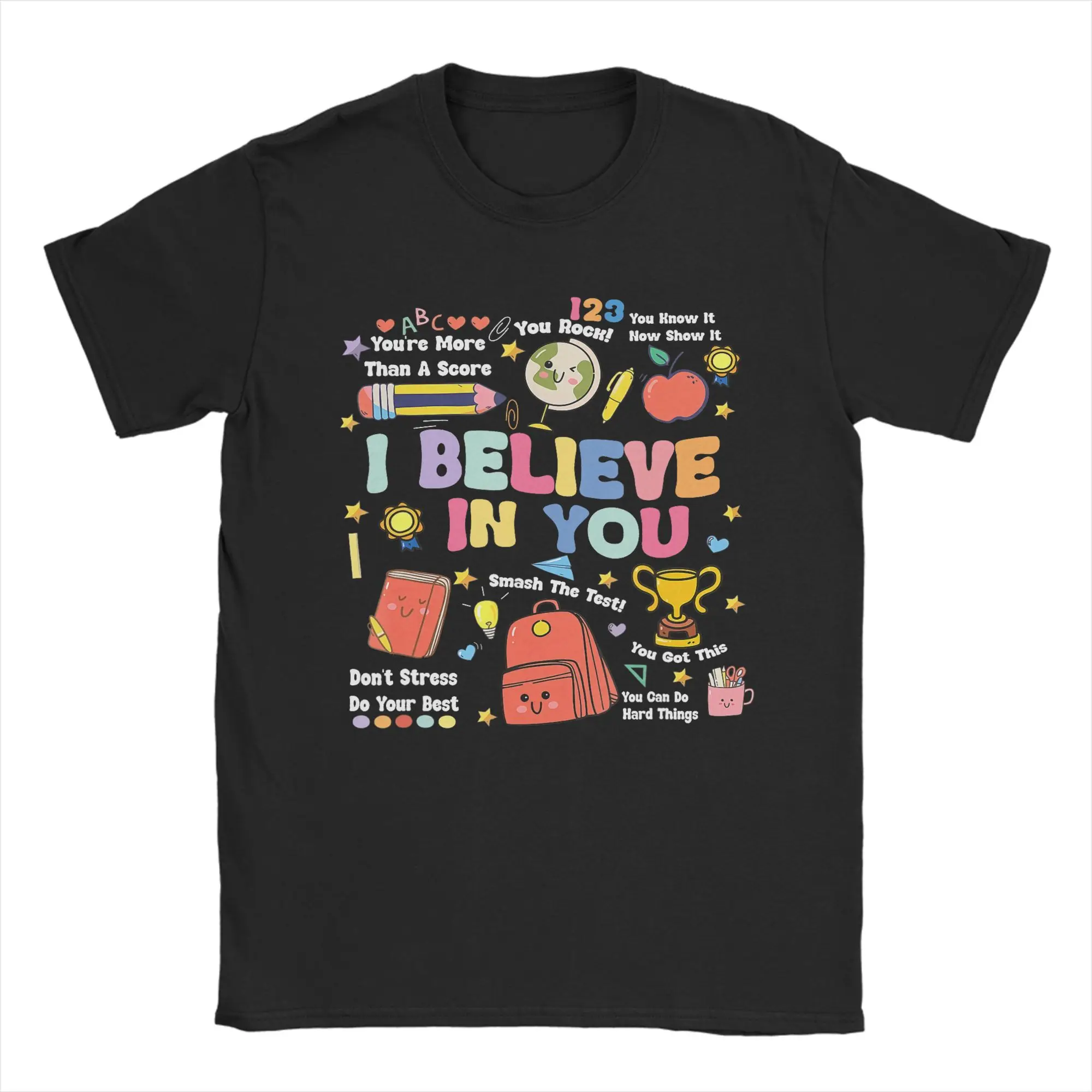 Test Day Teacher I Believe in You Shirt Testing Day T-Shirts Men Cotton Tees Round Neck Short Sleeve T Shirts New Arrival Tops