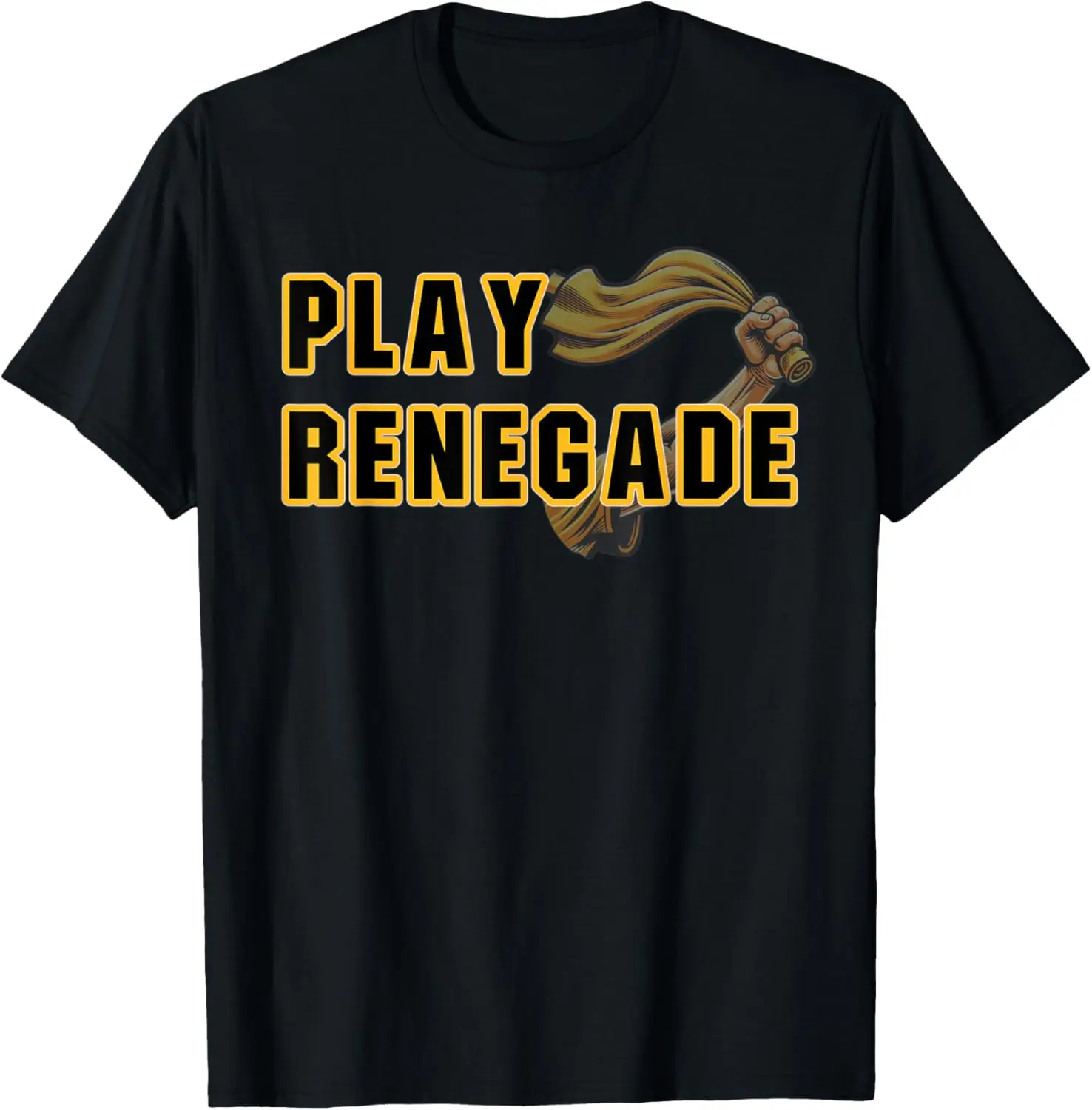 Play Renegade: Pittsburgh Theme T-Shirt