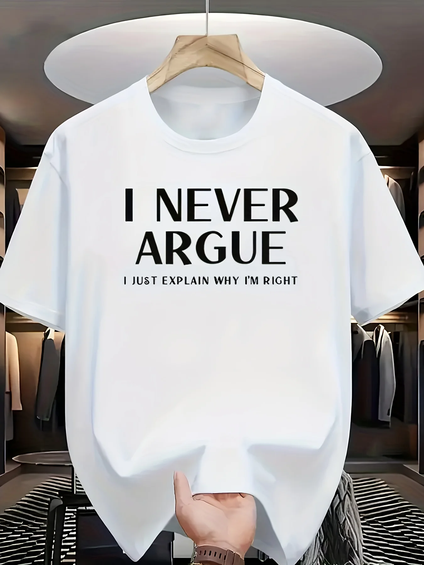 Funny I NEVER ARGUE, I JUST EXPLAIN WHY I'M RIGHT Men's T Shirt Tee Women Summer Spring Novelty Streetwear Oversized Humor Top