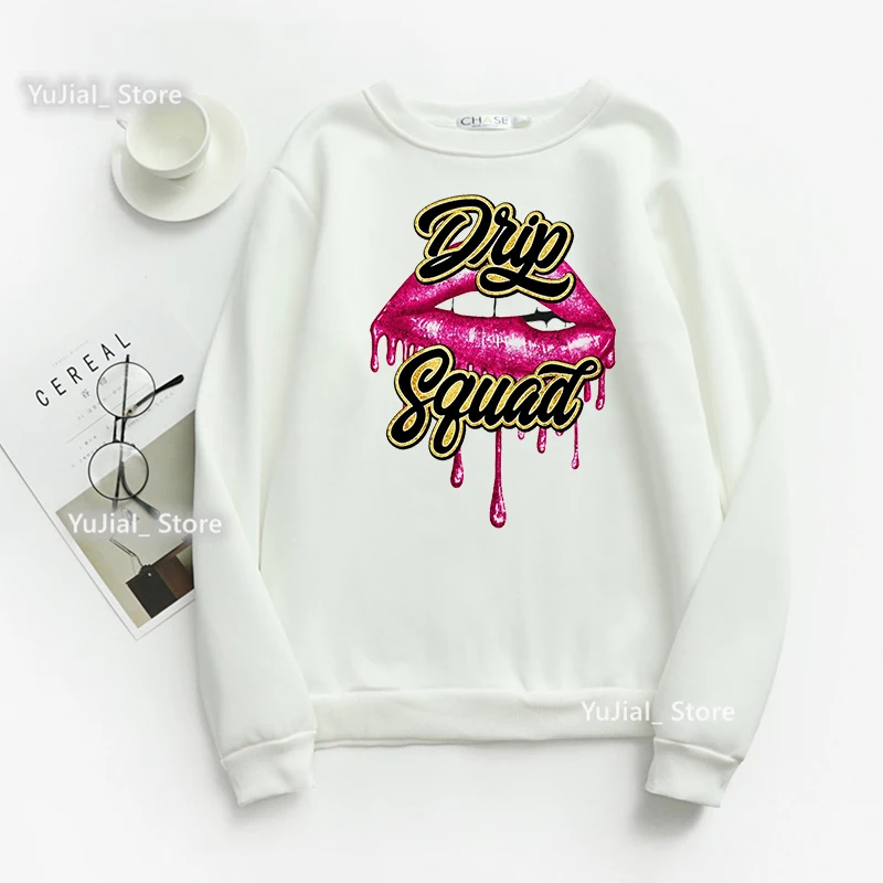 Glitter Drip Squad Sexy Lips Grapic Print Sweatshirt Women Clothes 2022 Birthday Drip Gift Hoodie Femme Winter Spring Jumper