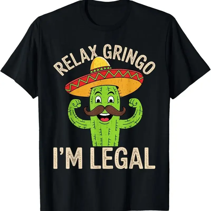 Relax Gringo I'M Legal Funny Cinco De Mayo Mexican Immigrant T Shirt