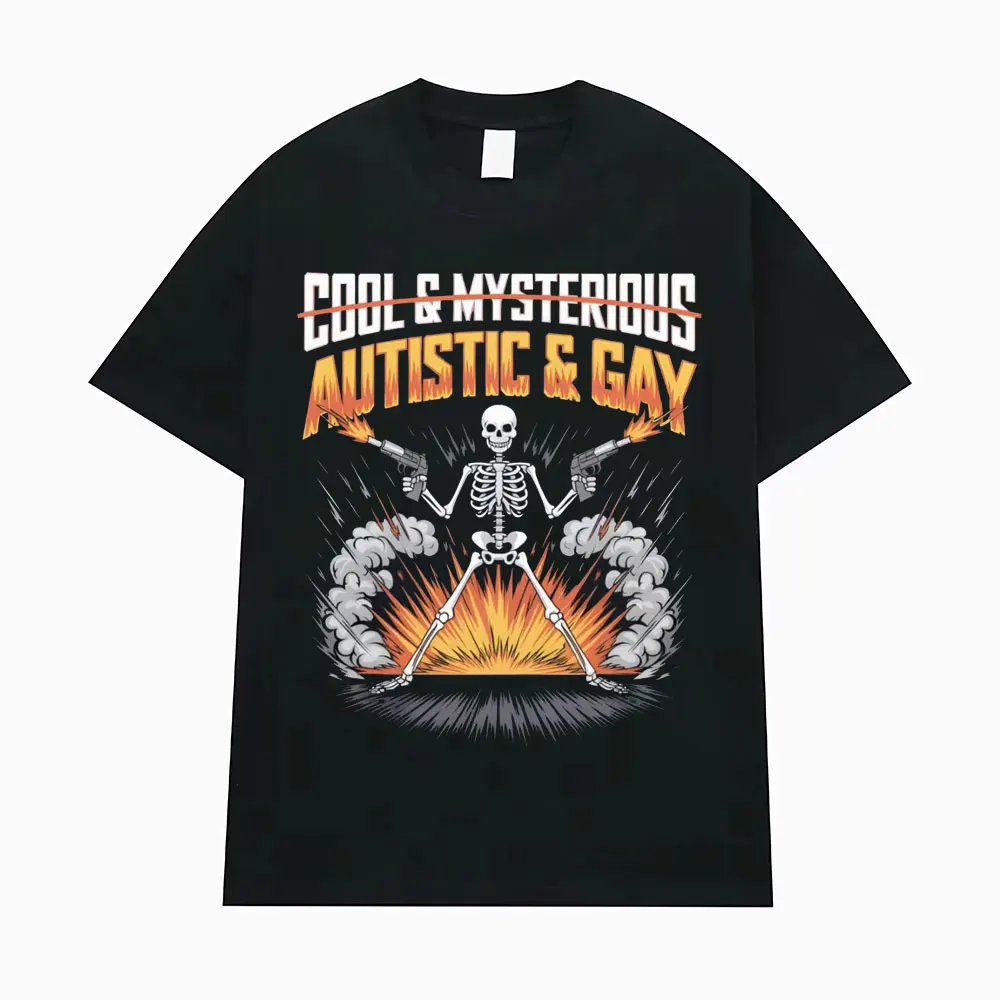 Funny Autistic and Gay Skeleton Explosion Meme T Shirts Men Clothing Hip Hop Fashion T-shirts High Quality Casual Cotton T-shirt