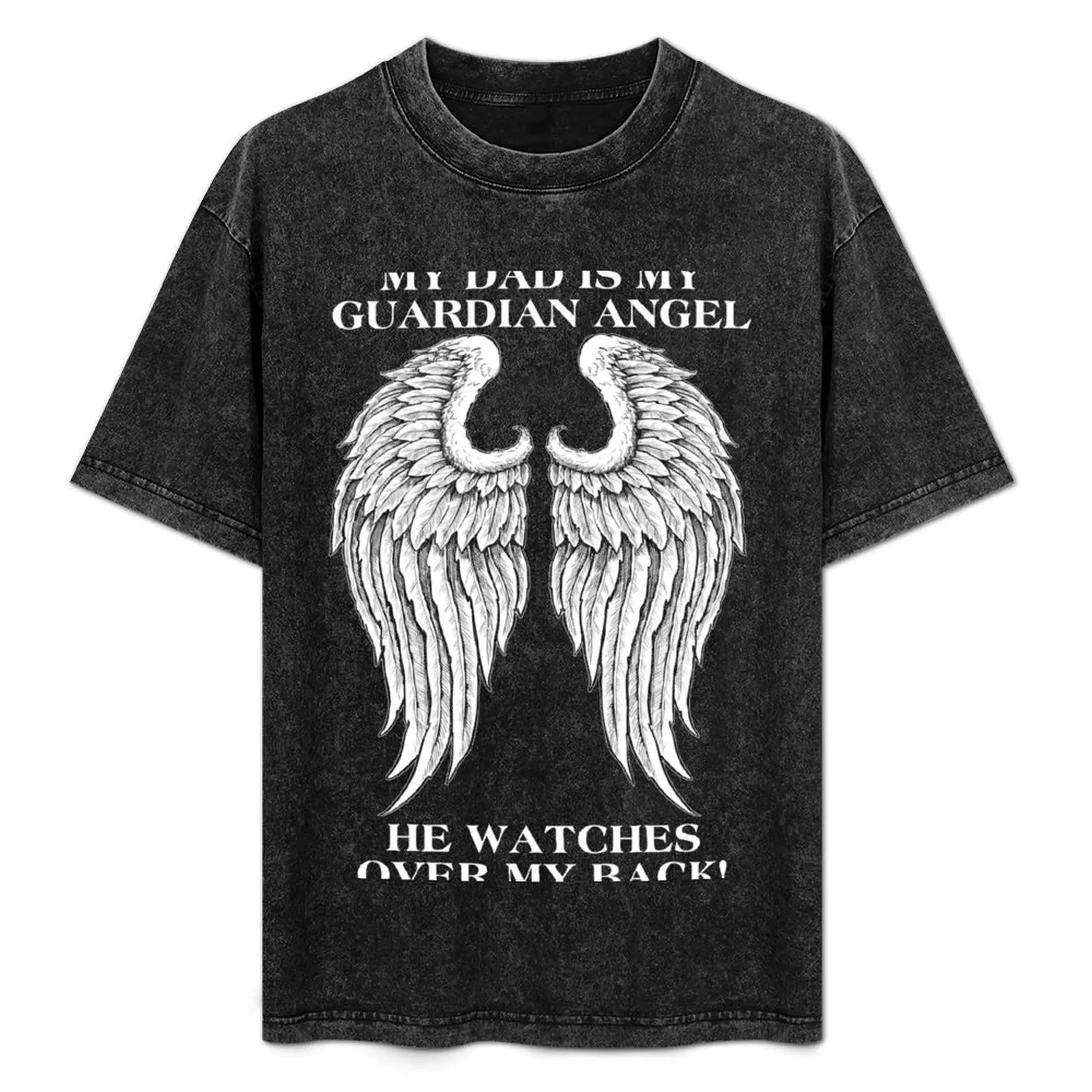 

My Dad is my guardian angel He watches over my back T-Shirt Plus Size Solid Color T-Shirt