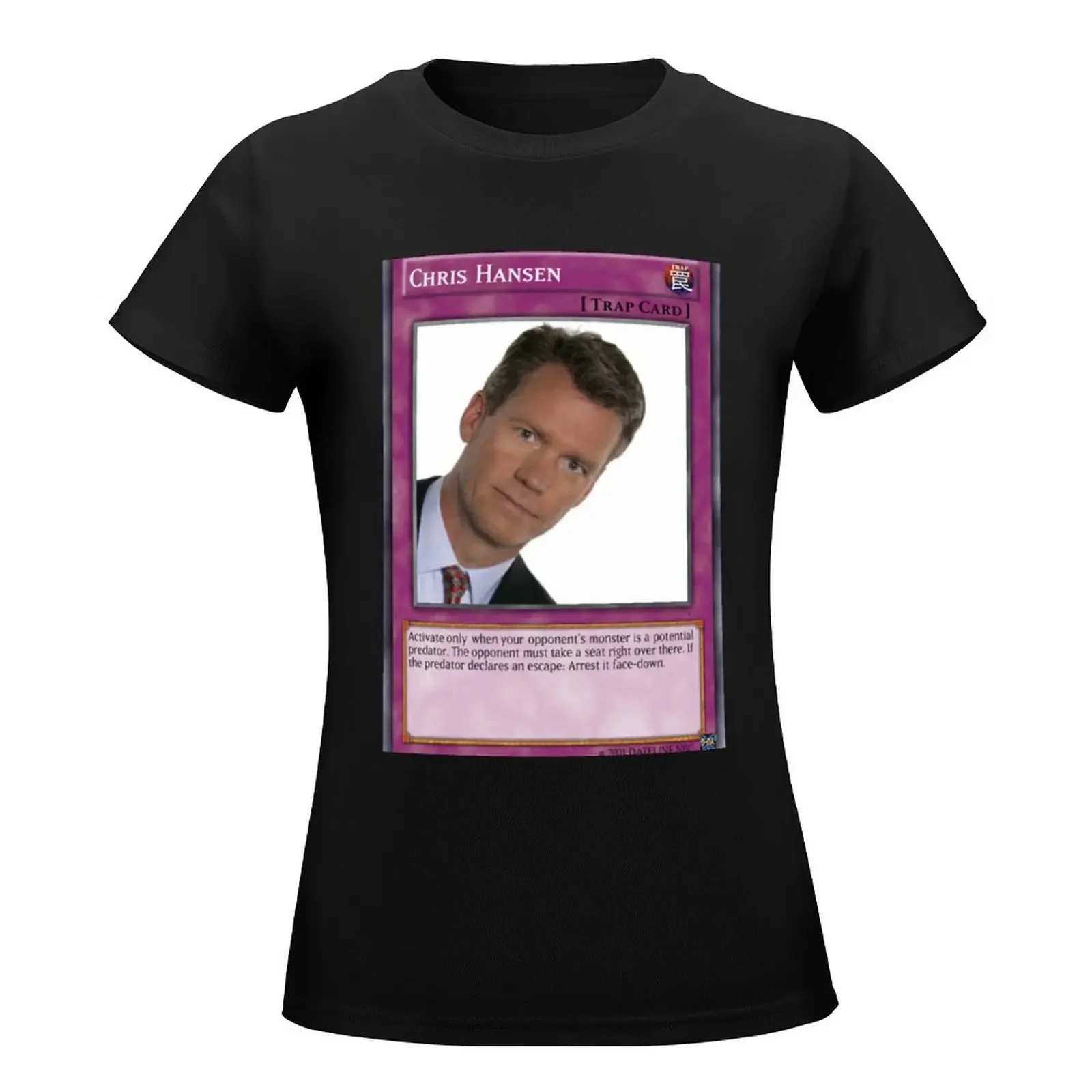 Chris Hansen Trap Card T-Shirt cute clothes hippie clothes Woman clothing