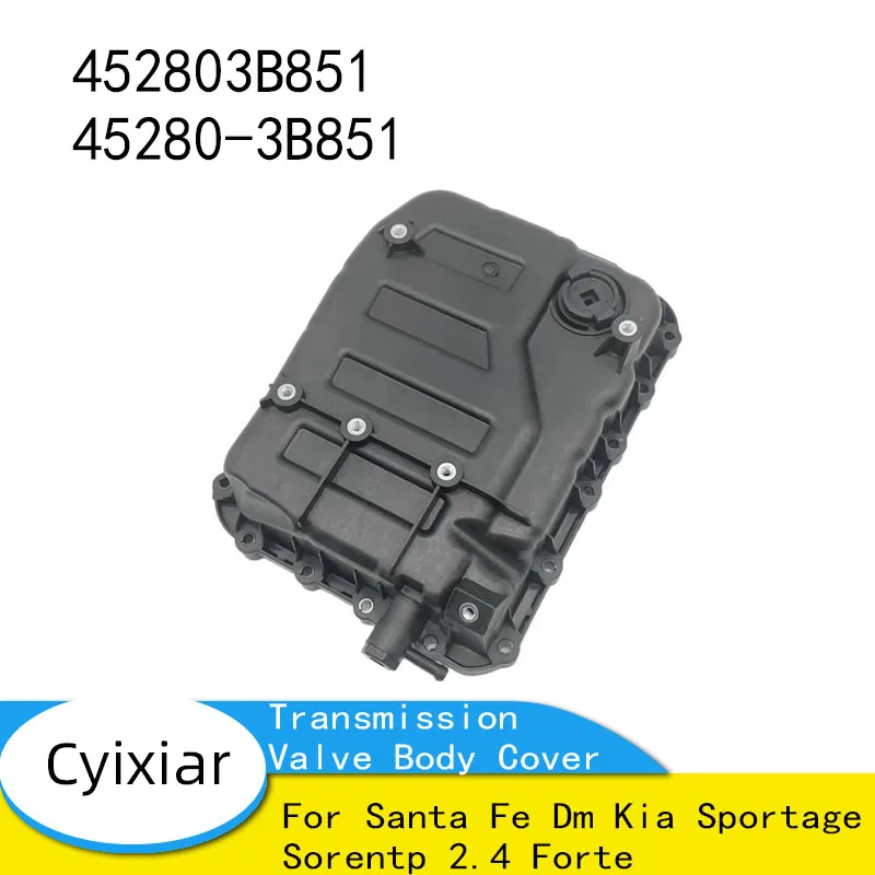 

452803B851 45280-3B851 Transmission Valve Body Cover for Santa Fe Dm for Kia Sportage Sorentp 2.4 Forte