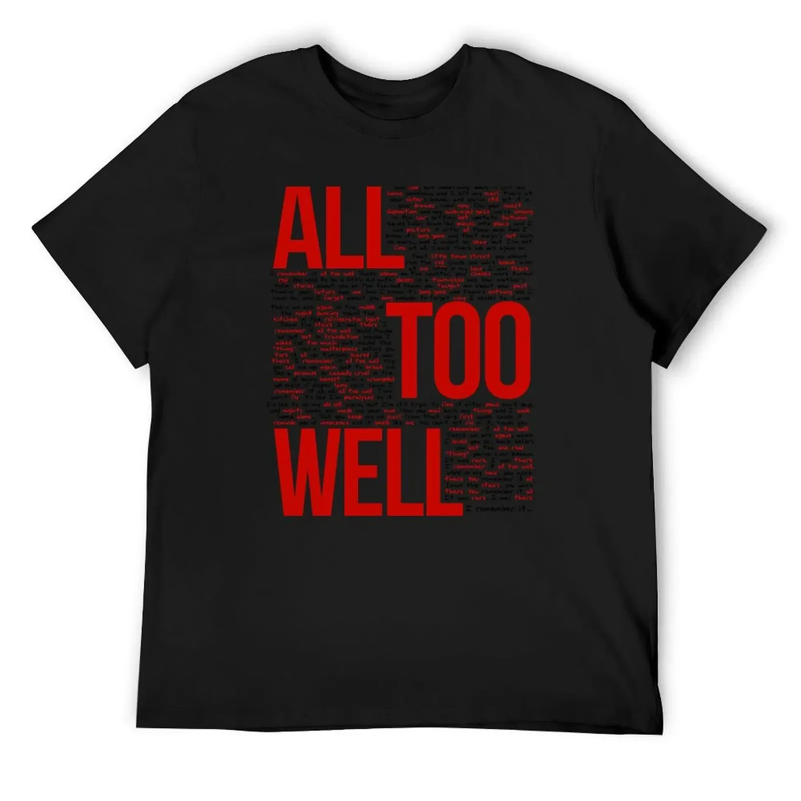 

All Too Well (all lyrics) in White T-Shirt essential t shirt oversized basketball graphic tees boys whites designer t shirt men