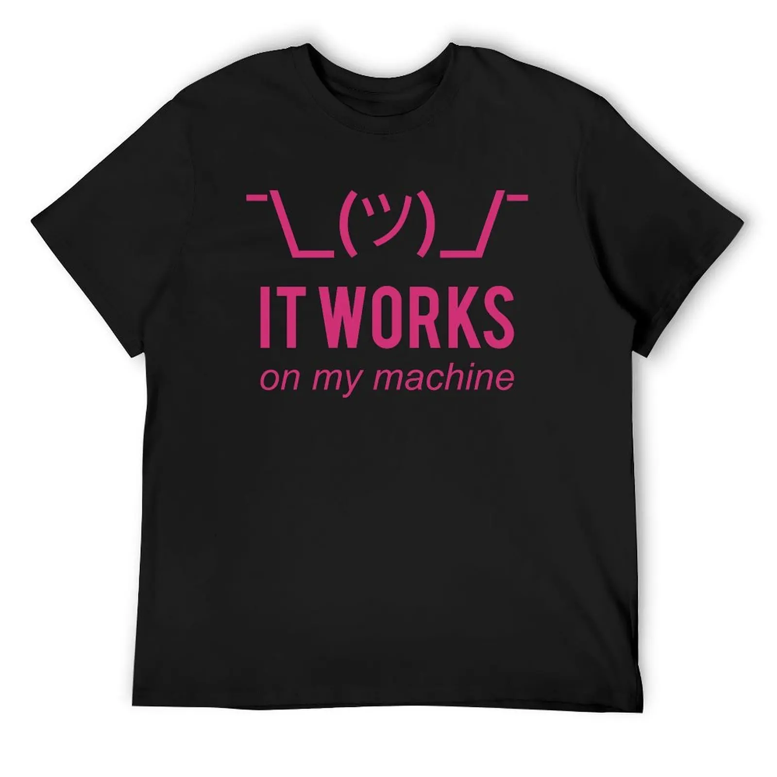 

It works on my machine - Programmer Excuse - Pink Text Design T-Shirt hippie clothes mens workout shirts