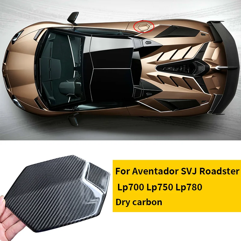 

For LAMBORGHINI Aventador SVJ Roadster LP700 LP750 LP780 Dry Carbon Fiber fuel tank cap exterior decoration Accessories Body Kit