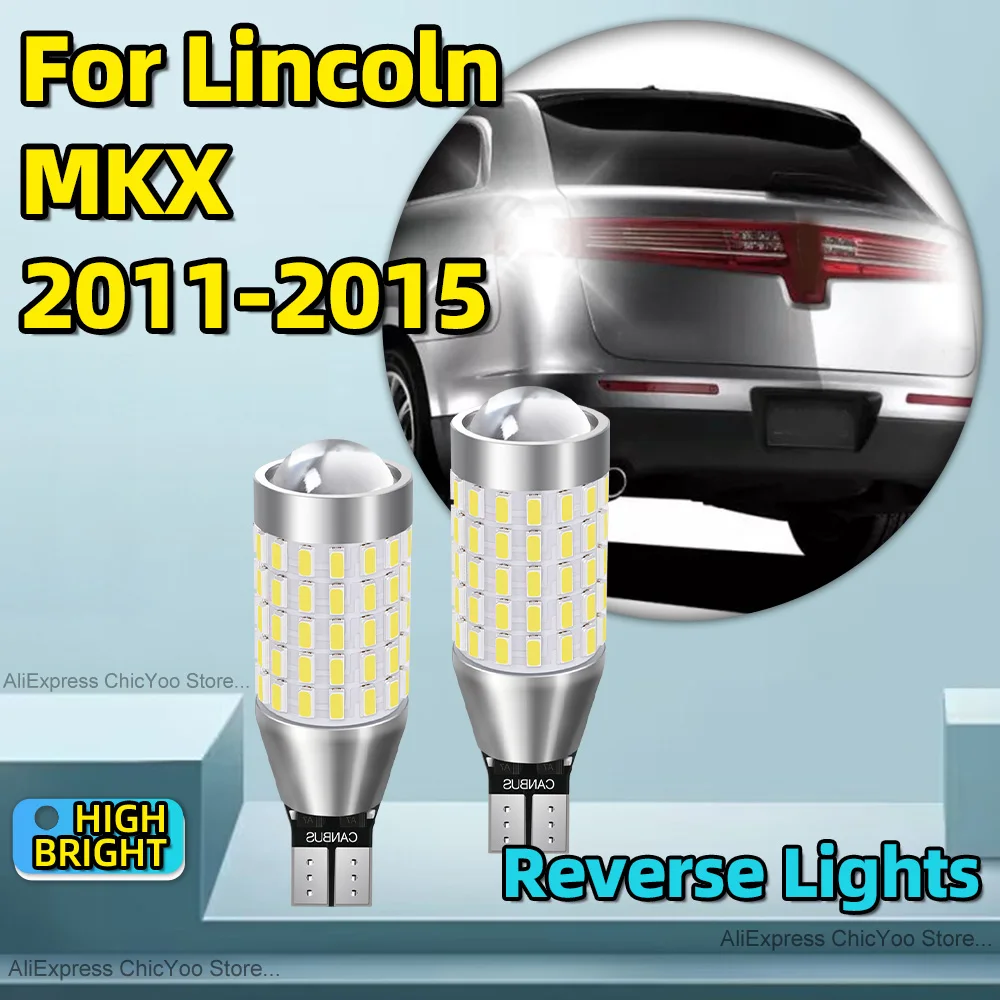 

2Pcs W16W T15 912 LED Car Lights Signal Bulb Reverse Lamps White 6000K 12V Upgrade For Lincoln MKX 2011 2012 2013 2014 2015