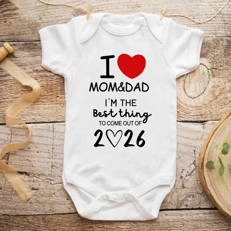 

I LOVE MOM & DAD I'm The Best Thing To Come Out of 2026 Baby Romper Newborn Summer Jumpsuit Outfit Infant Short Sleeve Bodysuit